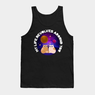 My Life Revolves Around You Tank Top